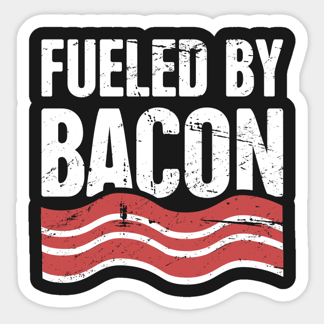 Fueled By Bacon Sticker by MeatMan